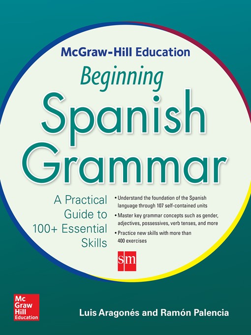 Title details for McGraw-Hill Education Beginning Spanish Grammar by Luis Aragones - Wait list